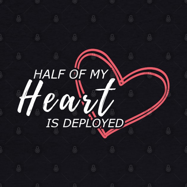 Half of my heart is deployed by KC Happy Shop